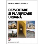 Dezvoltare si planificare urbana - Andreea-Mihaela Baltaretu