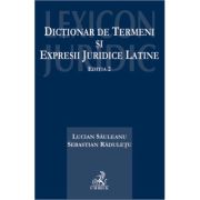 Dictionar de termeni si expresii juridice latine. Editia 2 - Lucian Sauleanu, Sebastian Raduletu