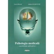 Psihologia medicala: coordonate aplicative - Viorel Armasu, Iuliana Zavadovschi