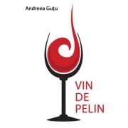 Vin de pelin - Andreea Gutu