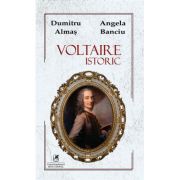 Voltaire Istoric - Dumitru Almas, Angela Banciu