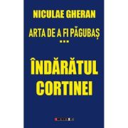 Arta de a fi pagubas Vol. 3. Indaratul cortinei - Niculae Gheran