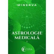 Astrologie medicala, volumul 1 - Minerva