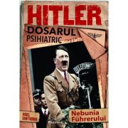 Hitler, Dosarul Psihiatric - Nigel Cawthorne