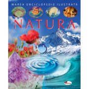 Marea enciclopedie ilustrata - Natura - Jacques Beaumont