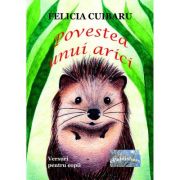 Povestea unui arici - Felicia Cuibaru