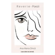 Reverie. Poezii - Ana-Maria Dinu