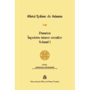 Sfantul Epifanie de Salamina - Panarion. Impotriva tuturor ereziilor, volumul I - Sfantul Epifanie de Salamina