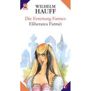 Die Errettung Fatmes. Eliberarea Fatmei - Wilhelm Hauff