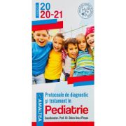 Protocoale de diagnostic si tratament in pediatrie, editia 2021 - Doina Anca Plesca