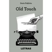 Old Touch - Daria Fratiloiu