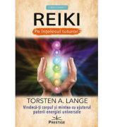 REIKI - Pe intelesul tuturor - Torsten A. Lange
