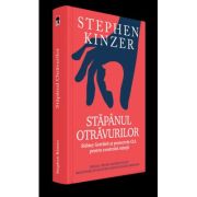 Stapanul otravurilor - Stephen Kinzer