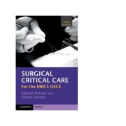 Surgical Critical Care: For the MRCS OSCE - Mazyar Kanani, Simon Lammy