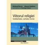 Viitorul religiei - Richard Rorty