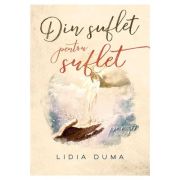 Din suflet pentru suflet - poezii - Lidia Duma