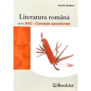 Literatura romana pentru BAC. Concepte operationale - Aurelia Nedelcu