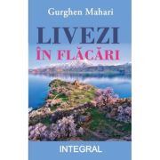 Livezi in flacari - Gurghen Mahari