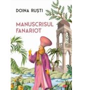 Manuscrisul fanariot - Doina Rusti
