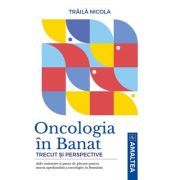 Oncologia in Banat - Nicola Traila
