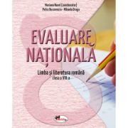 Evaluare nationala. Limba si literatura romana pentru clasa 8 - Mariana Norel, Petru Bucurenciu