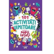 101 activitati uimitoare pentru copii isteti - Gareth Moore