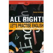 All right! Let's practise English. Workbook for 5th and 6th formers, Steluta Istratescu