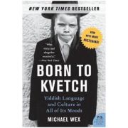 Born to Kvetch - Michael Wex