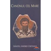 Canonul cel Mare - Sfantul Andrei Criteanul