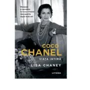 Coco Chanel. Viata intima - Lisa Chaney