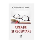 Creatie si Receptare - Carmen-Maria Mecu