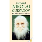 Cuviosul Nikolai Guryanov, un sfant al zilelor noastre - Vlad Herman