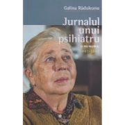 Jurnalul unui psihiatru - Galina Raduleanu