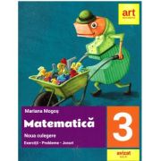 Matematica. Noua culegere pentru clasa a 3-a. Exercitii, probleme, jocuri - Mariana Mogos