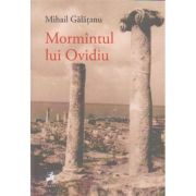 Mormintul Lui Ovidiu - Mihail Galatanu