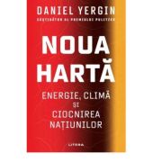 Noua Harta. Energie, clima si ciocnirea natiunilor - Daniel Yergin