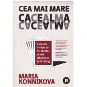Cea mai mare cacealma - Maria Konnikova