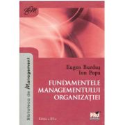 Fundamentele managementului organizatiei. Editia a III-a (Eugen Burdus)