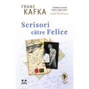 Scrisori catre Felice - Franz Kafka