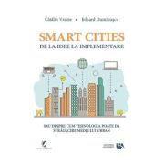 Smart Cities, de la idee la implementare - Catalin Vrabie, Eduard Dumitrascu