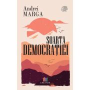 Soarta democratiei - Andrei Marga