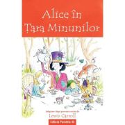 Alice in Tara Minunilor (text adaptat) - Lewis Carroll