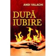 Dupa iubire - Andi Valachi