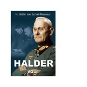 Franz Halder. Volumul I - H Grafin von Schall-Riaucour