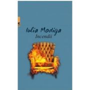 Incendii - Iulia Modiga