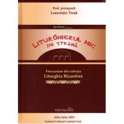Liturghierul mic de strana. Prescurtare din colectia Liturghia Bizantina - Laurentiu Truta