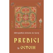 Predici la Octoih - Mitropolit Antonie de Suroj