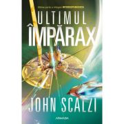 Ultimul Imparax (Seria INTERDEPENDENTA, partea a III-a) - John Scalzi