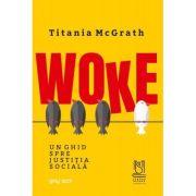 Woke. Un ghid spre justitia sociala - Titania McGrath