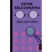 Apa care tace - Petre Salcudeanu